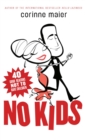Image for No Kids : 40 Good Reasons Not to Have Children