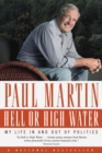 Image for Hell or High Water : My Life in and out of Politics