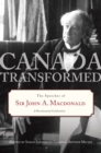 Image for Canada Transformed : The Speeches of Sir John A. Macdonald