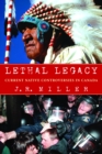 Image for Lethal Legacy : Current Native Controversies in Canada