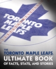 Image for The Toronto Maple Leafs Ultimate Book Of Facts, Stats, And Stories