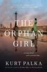 Image for The Orphan Girl : A WWII Novel of Courage Found and a Promise Kept