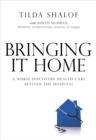 Image for Bringing It Home: A Nurse Discovers the World Beyond the Hospital