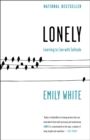 Image for Lonely : Learning to Live with Solitude