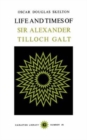 Image for Life and Time of Sir Alexander Tilloch Galt : Volume 26