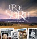 Image for Free Spirit : Stories of You, Me and BC