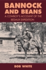 Image for Bannock and Beans : A Cowboy&#39;s Account of the Bedaux Expedition