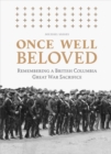 Image for Once Well Beloved : Remembering a British Columbia Great War Sacrifice