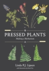 Image for Pressed plants  : making a herbarium