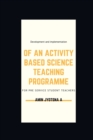 Image for Development and implementation of an activity based science teaching programme for pre service student teachers