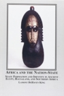 Image for Africa and the nation-state  : state formation and identity in ancient Egypt, Hausaland, and Southern Africa