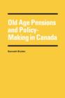 Image for Old Age Pensions and Policy-Making in Canada