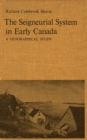Image for The Seigneurial System in Early Canada : A Geographical Study