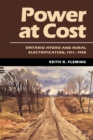 Image for Power at Cost : Ontario Hydro and Rural Electrification, 1911-1958