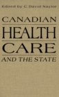 Image for Canadian Health Care and the State : A Century of Evolution