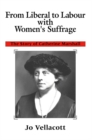 Image for From Liberal to Labour with Women&#39;s Suffrage : The Story of Catherine Marshall