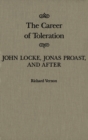 Image for The career of toleration  : John Locke, Jonas Proast and after : Volume 21