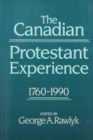 Image for The Canadian Protestant Experience, 1760-1990