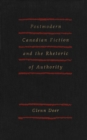 Image for Postmodern Canadian Fiction and the Rhetoric of Authority
