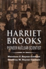 Image for Harriet Brooks : Pioneer Nuclear Scientist