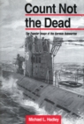 Image for Count not the dead  : the popular image of the German submarine