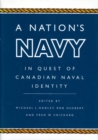 Image for A Nation&#39;s Navy : In Quest of Canadian Naval Identity