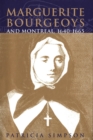Image for Marguerite Bourgeoys and Montreal, 1640-1665 : Volume 27