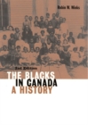 Image for The blacks in Canada  : a history