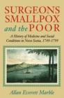 Image for Surgeons, Smallpox, and the Poor : A History of Medicine and Social Conditions in Nova Scotia, 1749-1799