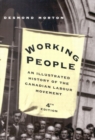 Image for Working People : An Illustrated History of the Canadian Labour Movement, Fourth Edition
