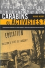 Image for Carabins ou activistes?  : l&#39;idealisme et la radicalisation de la pensee etudiante a L&#39;Universite de Montreal au temps du duplessisme