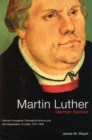 Image for Martin Luther, German Saviour : German Evangelical Theological Factions and the Interpretation of Luther, 1917-1933 : Volume 39
