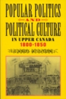 Image for Popular Politics and Political Culture in Upper Canada, 1800-1850