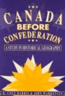 Image for Canada Before Confederation : A Study on Historical Geography : Volume 166