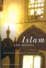 Image for Islam and Bosnia  : conflict resolution and foreign policy in multi-ethnic states