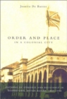 Image for Order and place in a colonial city  : patterns of struggle and resistance in Georgetown, British Guiana, 1889-1924