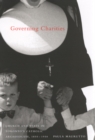 Image for Governing Charities : Church and State in Toronto&#39;s Catholic Archdiocese, 1850-1950