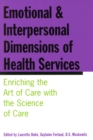 Image for Emotional and interpersonal dimensions of health services  : enriching the art of care with the science of care