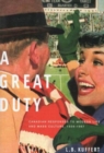 Image for A great duty  : responses to modern life and mass culture in Canada, 1939-1967