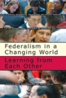 Image for Federalism in a changing world  : learning from each other