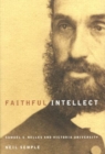 Image for Faithful Intellect : Samuel S. Nelles and Victoria University : Volume 30