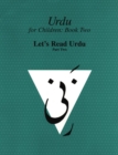 Image for Urdu for Children, Book II, Let&#39;s Read Urdu, Part Two : Let&#39;s Read Urdu, Part II