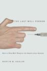 Image for The last well person  : how to stay well despite the health-care system