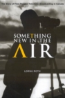 Image for Something new in the air  : the story of First Peoples Television Broadcasting in Canada : Volume 43