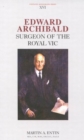 Image for Edward Archibald : Surgeon of the Royal Vic : Volume 16