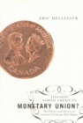 Image for Towards North American monetary union?  : a political history of Canada&#39;s exchange rate regime