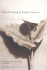Image for From drawing to visual culture  : a history of art education in Canada