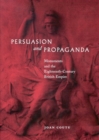 Image for Persuasion and Propaganda : Monuments and the Eighteenth-Century British Empire
