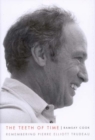 Image for The Teeth of Time : Remembering Pierre Elliott Trudeau : Volume 5