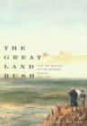 Image for The great land rush and the making of the modern world, 1650-1900